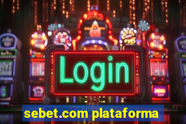 sebet.com plataforma